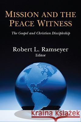 Mission and the Peace Witness Ramseyer, Robert L. 9781606089521