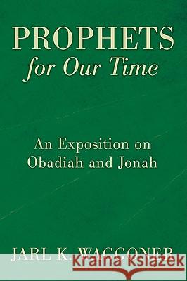 Prophets for Our Time Jarl K. Waggoner 9781606089576