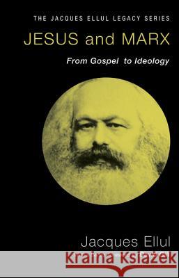 Jesus and Marx Jacques Ellul David Gill 9781606089729 Wipf & Stock Publishers