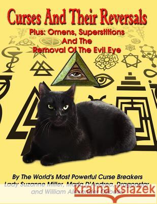 Curses And Their Reversals: Plus: Omens, Superstitions And The Removal Of The Evil Eye Andrea, Maria D' 9781606111406 Global Communications