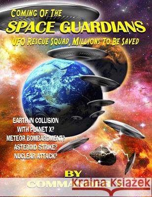 Coming Of The Space Guardians - UFO Rescue Squad, Millions To Be Saved Beckley, Timothy Green 9781606111529 Inner Light Global Communications