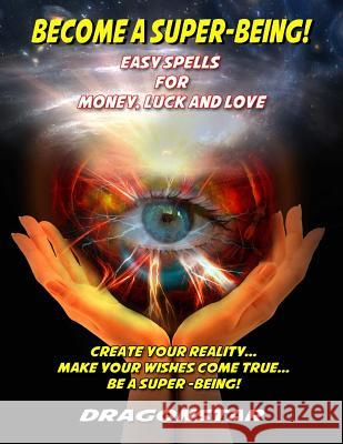 Become A Super-Being!: Easy Spells For Money, Luck and Love Beckley, Timothy Green 9781606111598 Inner Light - Global Communications
