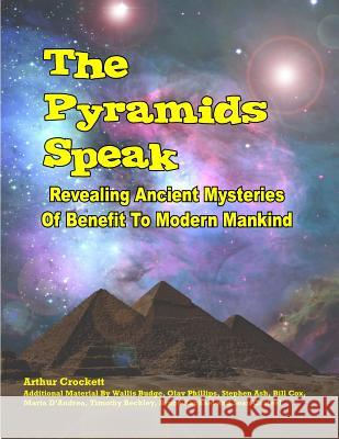 The Pyramids Speak: Revealing Ancient Mysteries Of Benefit To Modern Mankind Kern, William 9781606111635 Inner Light - Global Communications