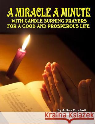 A Miracle A Minute: With Candle Burning Prayers For A Good And Prosperious Life Andrea, Maria D. 9781606111857 Inner Light - Global Communications