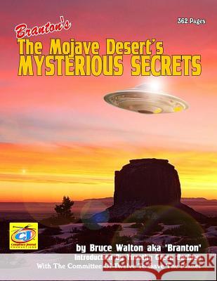 The Mojave Desert's Mysterious Secrets Branton -- Walton Committee of Twelve to Save Th Timothy Green Beckley 9781606112038 Inner Light - Global Communications