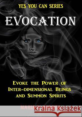 Evocation: Evoke the Power of Inter-dimensional Beings And Summon Spirits Beckley, Timothy Green 9781606112144 Inner Light/Global Communications