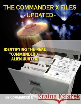 The Commander X Files - Updated: Identifying The Real 