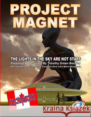 Project Magnet: The Lights In The Sky Are Not Stars Smith, Wilbert 9781606112472 Inner Light/Global Communications