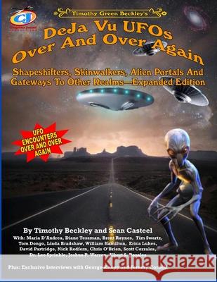 Deja Vu UFOs Over And Over Again Sean Casteel Tim Swartz Timothy Green Beckley 9781606119891