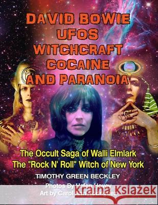 David Bowie, UFOs, Witchcraft, Cocaine and Paranoia - Black and White Version: The Occult Saga of Walli Elmlark - The 