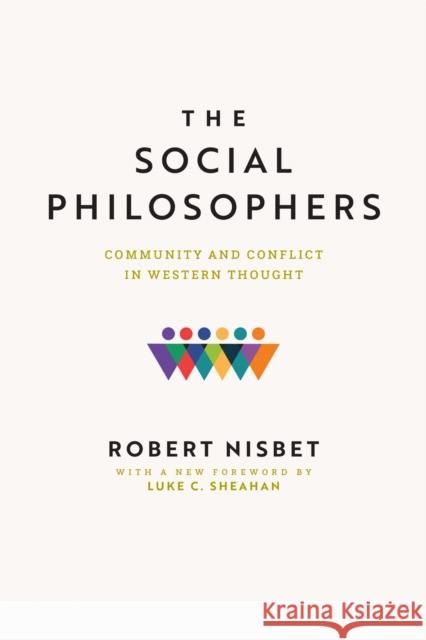 The Social Philosophers: Community and Conflict in Western Thought Luke C. Sheahan 9781606180389 American Philosophical Society Press