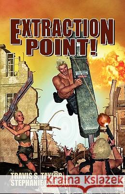 Extraction Point! Travis S Taylor, Stephanie Osborn 9781606190050 Paladin Timeless Books