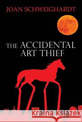 The Accidental Art Thief Joan Schweighardt 9781606190708