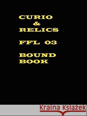 Curio & Relics Ffl 03 Bound Book Kim Isaac Greenblatt 9781606220047 