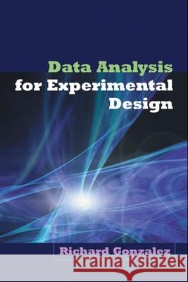 Data Analysis for Experimental Design Richard Gonzalez 9781606230176 Guilford Publications