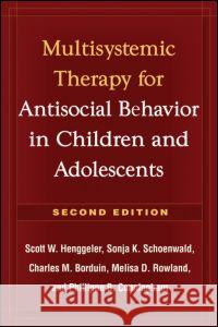 Multisystemic Therapy for Antisocial Behavior in Children and Adolescents Henggeler, Scott W. 9781606230718 0