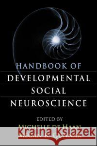 Handbook of Developmental Social Neuroscience Michelle d Megan R. Gunnar 9781606231173