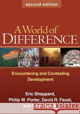 A World of Difference: Encountering and Contesting Development Sheppard, Eric 9781606232620