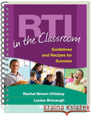 Rti in the Classroom: Guidelines and Recipes for Success Brown-Chidsey, Rachel 9781606232972
