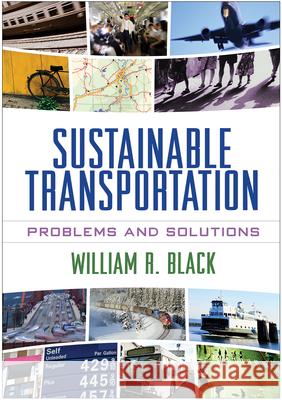 Sustainable Transportation: Problems and Solutions Black, William R. 9781606234853 0