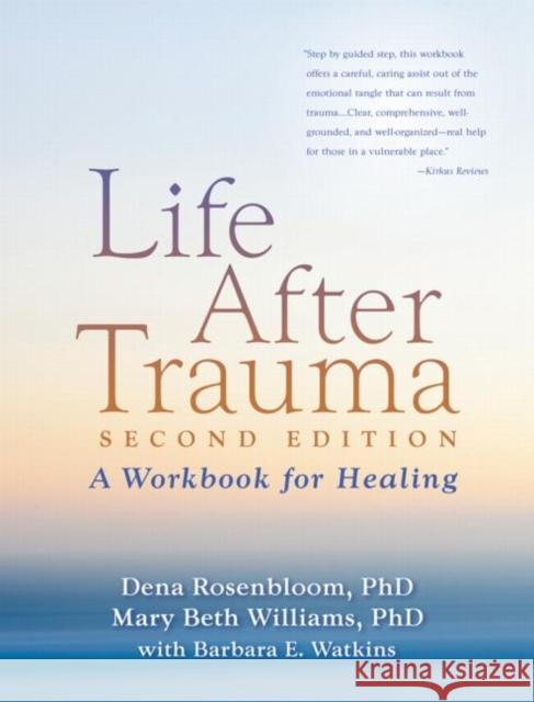 Life After Trauma: A Workbook for Healing Rosenbloom, Dena 9781606236086 Guilford Publications