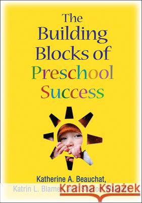The Building Blocks of Preschool Success Katherine A. Beauchat Katrin L. Blamey Sharon Walpole 9781606236932 Guilford Publications