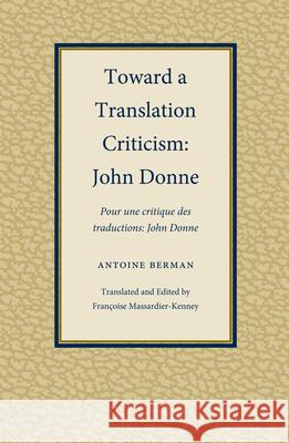 Toward a Translation Criticism: John Donne Berman, Antoine 9781606350096