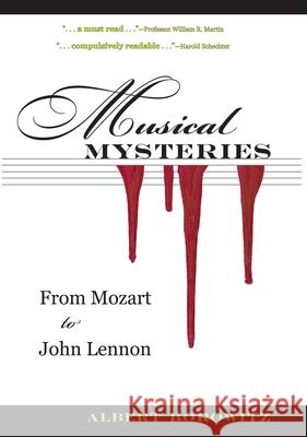Musical Mysteries: From Mozart to John Lennon Borowitz, Albert 9781606350263 Kent State University Press