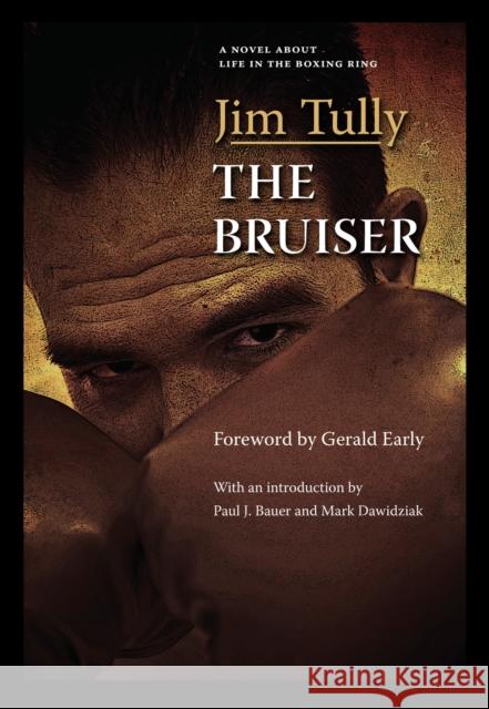 The Bruiser Jim Tully Mark Dawidziak Gerald Early 9781606350560 Kent State University Press