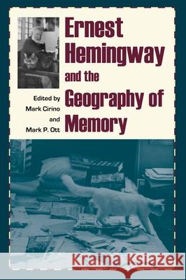 Ernest Hemingway and the Geography of Memory Mark Cirino 9781606351413 Kent State University Press