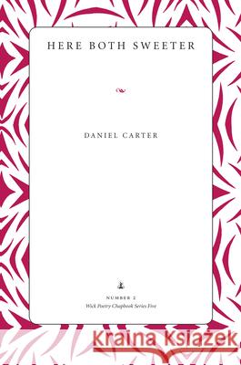 Here Both Sweeter Carter, Daniel 9781606351574 Kent State University Press