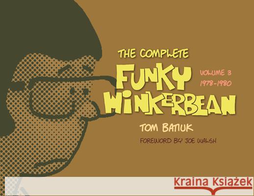The Complete Funky Winkerbean, Volume 3, 1978-1980 Tom Batiuk 9781606351918