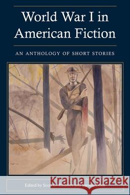 World War I in American Fiction: An Anthology of Short Stories Scott Emmert 9781606351963