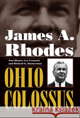 James A. Rhodes, Ohio Colossus Tom Diemer 9781606352151 Kent State University Press