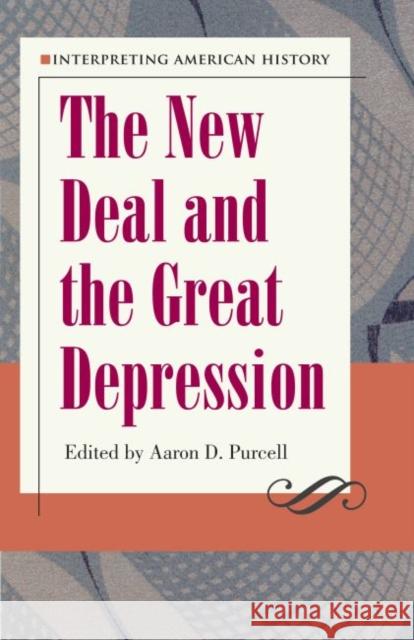 Interpreting American History: The New Deal and the Great Depression Purcell, Aaron D. 9781606352205 Kent State University Press