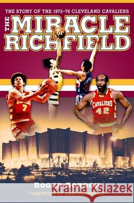 The Miracle of Richfield Roger Gordon 9781606352779