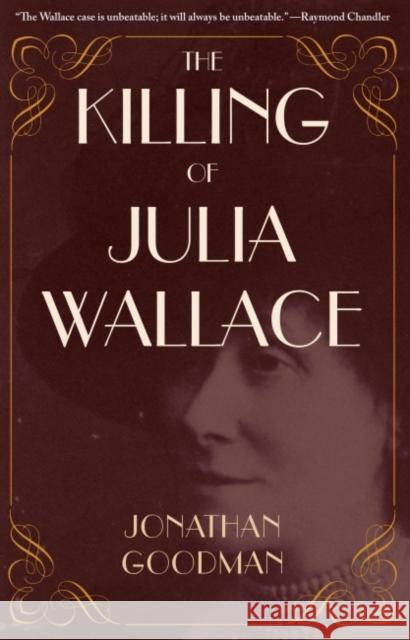 The Killing of Julia Wallace Jonathan Goodman 9781606353110 Kent State University Press