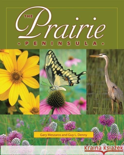 The Prairie Peninsula Gary Meszaros Guy L. Denny 9781606353202 Kent State University Press