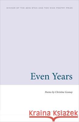 Even Years Christine Gosnay 9781606353325 Kent State University Press