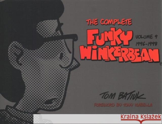 The Complete Funky Winkerbean, Volume 9, 1996-1998 Tom Batiuk Tony Isabella 9781606353929 Kent State University Press/Black Squirrel Bo