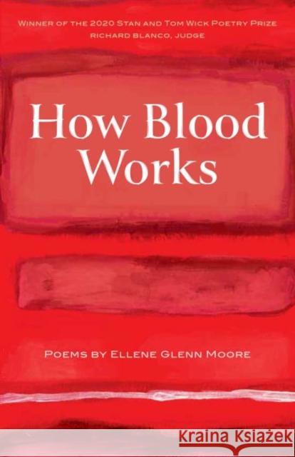 How Blood Works Ellene Glenn Moore Robert Blanco 9781606354278