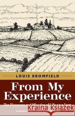 From My Experience: The Pleasures and Miseries of Life on a Farm Louis Bromfield 9781606354605 Kent State University Press