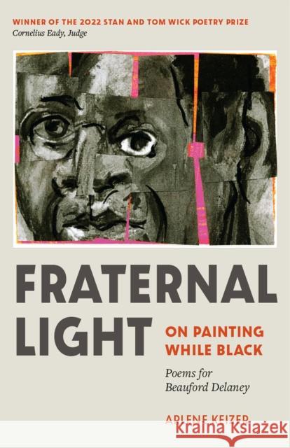 Fraternal Light: On Painting While Black Arlene Keizer 9781606354681 Kent State University Press