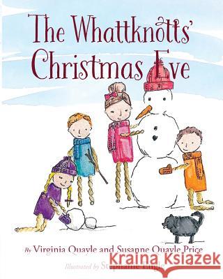 The Whattknotts' Christmas Eve Virginia Quayle Susanne Quayle Price Stephanie Engle 9781606451755 Bookwise Publishing