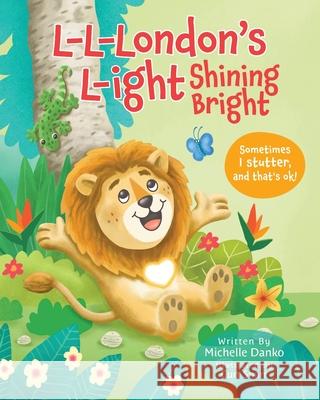 L-L-London's L--ight Shining Bright Michelle Danko Curt Snarr 9781606454077 London Limited Publishing
