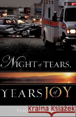 Night of Tears, Years of Joy Samuel Miller 9781606470541