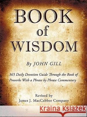 Book of Wisdom By John Gill James J Maccabbee Company 9781606470879 Xulon Press