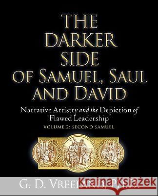 The Darker Side of Samuel, Saul and David G D Vreeland 9781606473290 Xulon Press