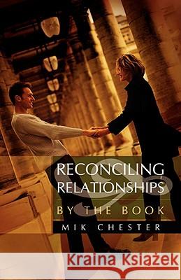 Reconciling Relationships Mik Chester 9781606473474