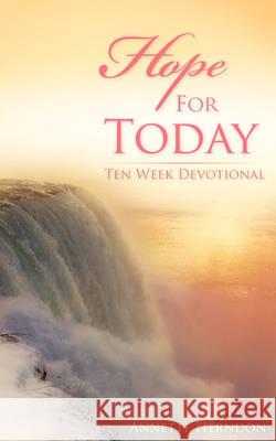 Hope For Today Annette Herndon 9781606474334